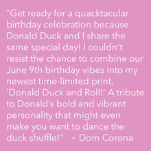 Carica l&#39;immagine nel visualizzatore della galleria, Dom Corona - Donald Duck and Roll
